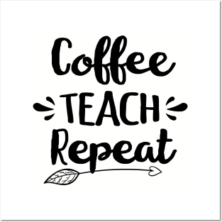 Coffee TEACH Repeat Posters and Art